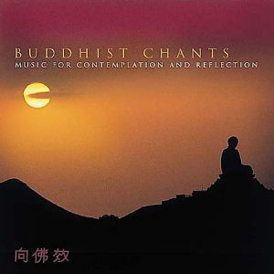 Buddhist Chants Music For Contemplation And Reflection