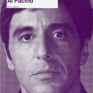 Al Pacino: Anatomy of an Actor Longworth, Karina