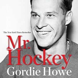 Mr. Hockey: My Story [Paperback] by Gordie Howe / Foreword by Bobby Orr