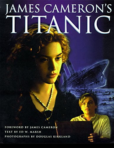 James Cameron's ''TITANIC''' James - Foreword; Text by Marsh Cameron