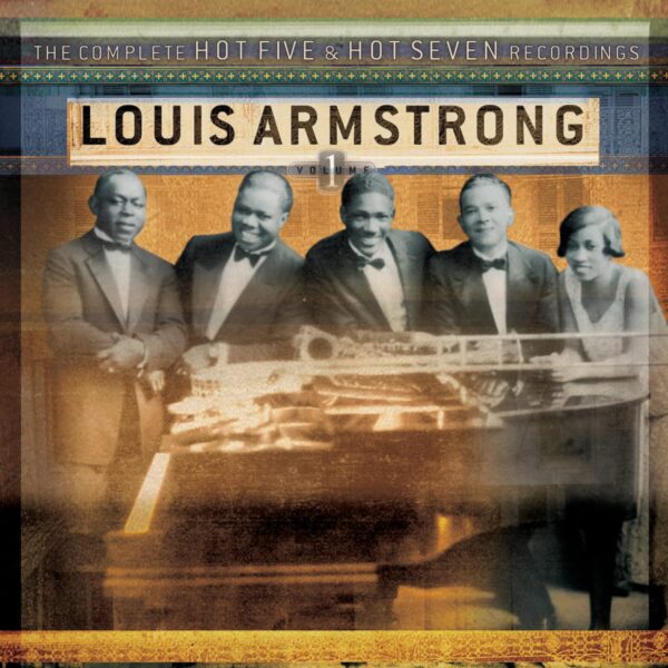 The Complete Hot Five And Hot Seven Recordings Volume 1 [Audio CD] Louis Armstrong