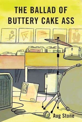The Ballad Of Buttery Cake Ass / Trade Paperback by Aug Stone