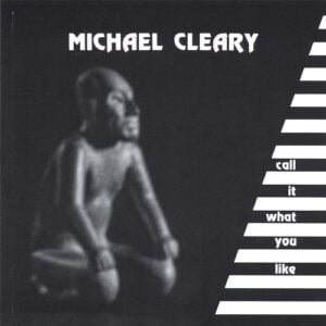 Michael Cleary / Call It What You Like [Audio CD]