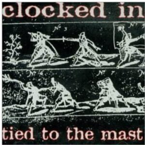 Clocked In / Tied to the Mast [Audio CD]