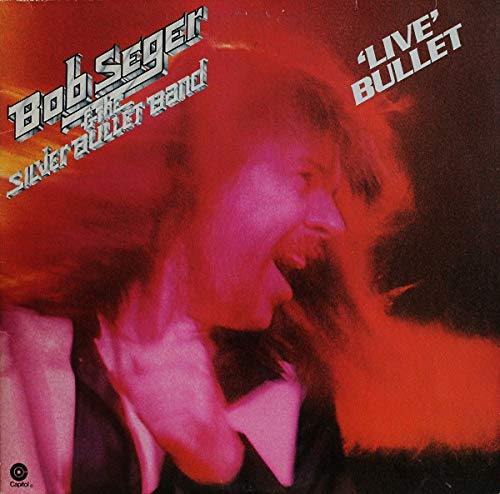 Bob Seger And The Silver Bullet Band: 'Live' Bullet [Vinyl] Capitol SKBB-11523