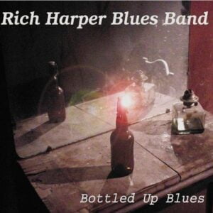 Rich Harper Blues Band / Bottled Up Blues [Audio CD]
