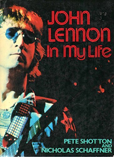 John Lennon: In My Life by Pete Shotton & Nicholas Schaffner