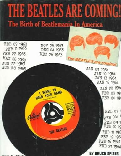 The Beatles Are Coming!: The Birth of Beatlemania in America [Hardcover] by Bruce Spizer pub. 2010