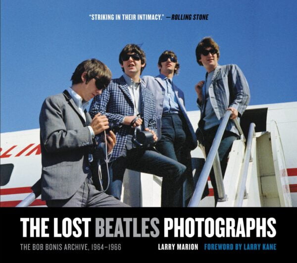The Lost Beatles Photographs: The Bob Bonis Archive, 1964-1966 By Larry Marion [Hardcover]