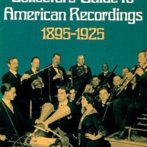 Collectors' Guide to American Recordings 1895-1925 by Julian Morton Moses The Dover Publications