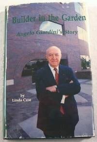 Builder in the Garden: Angelo Giardini's Story [Hardcover] by Linda Case
